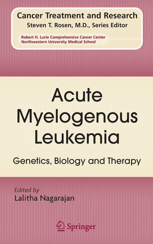 Acute Myelogenous Leukemia: Genetics, Biology and Therapy (Cancer Treatment and Research, 145),Used
