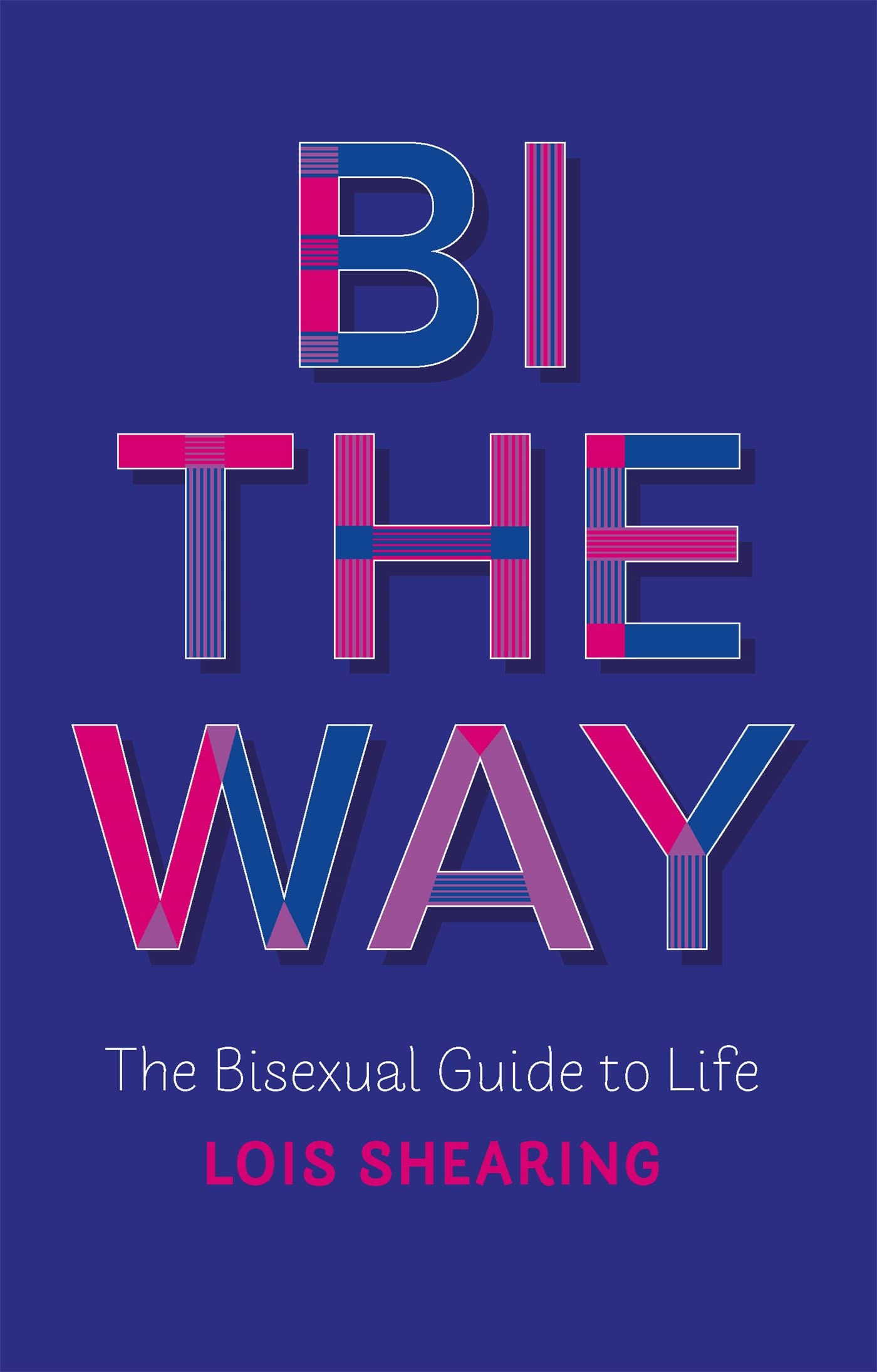 Bi the Way: The Bisexual Guide to Life,Used