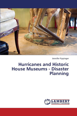 Hurricanes and Historic House Museums  Disaster Planning,Used