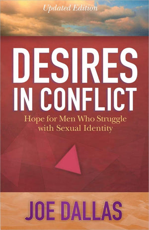 Desires in Conflict: Hope for Men Who Struggle with Sexual Identity,Used