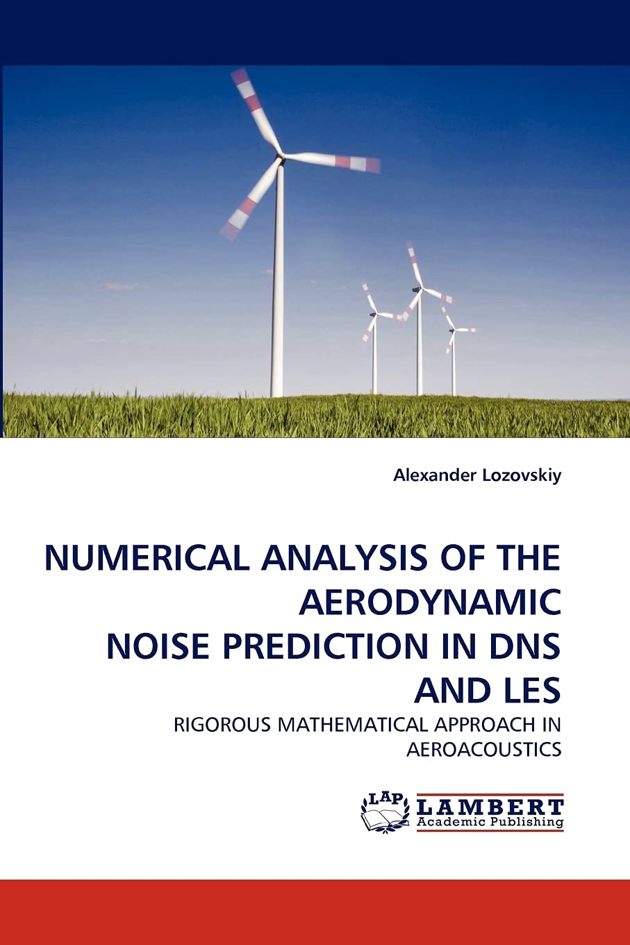 NUMERICAL ANALYSIS OF THE AERODYNAMIC NOISE PREDICTION IN DNS AND LES: RIGOROUS MATHEMATICAL APPROACH IN AEROACOUSTICS,Used