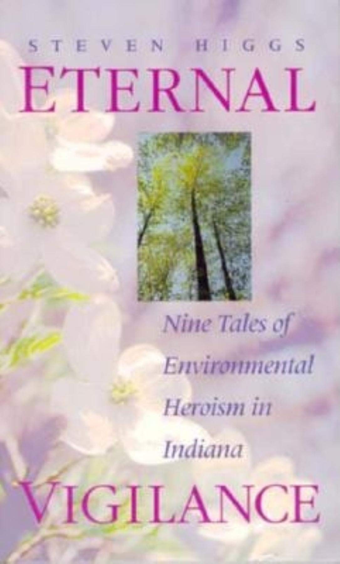 Eternal Vigilance: Nine Tales of Environmental Heroism in Indiana,Used
