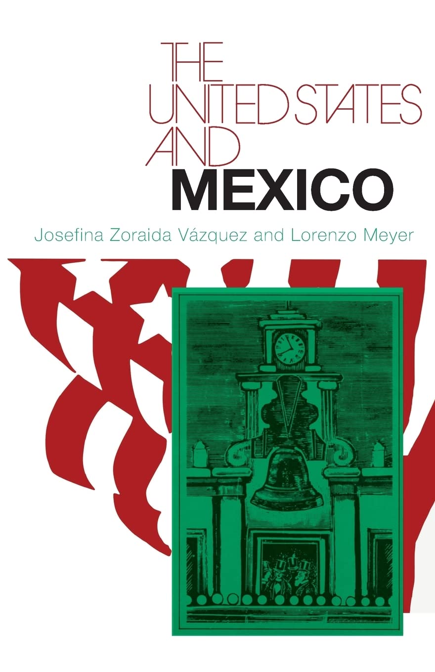 The United States And Mexico (The United States In The World: Foreign Perspectives),Used