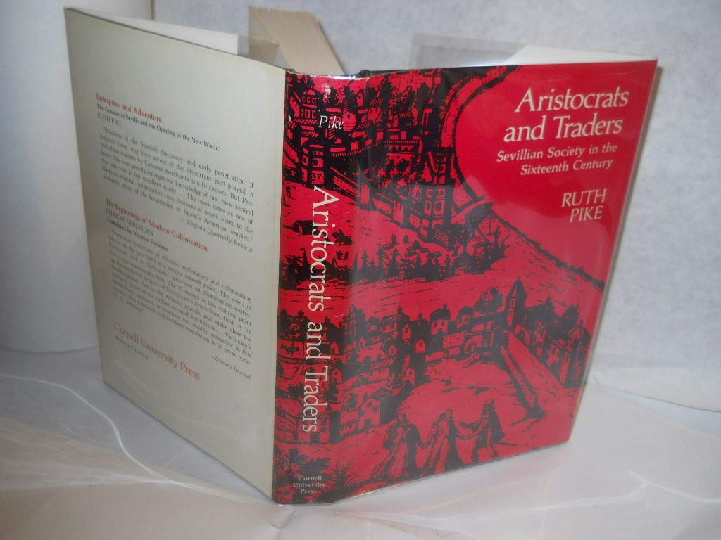 Aristocrats and traders;: Sevillian society in the sixteenth century,Used