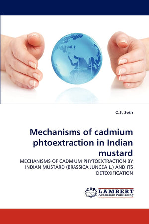 Mechanisms of cadmium phtoextraction in Indian mustard: MECHANISMS OF CADMIUM PHYTOEXTRACTION BY INDIAN MUSTARD (BRASSICA JUNCEA,Used