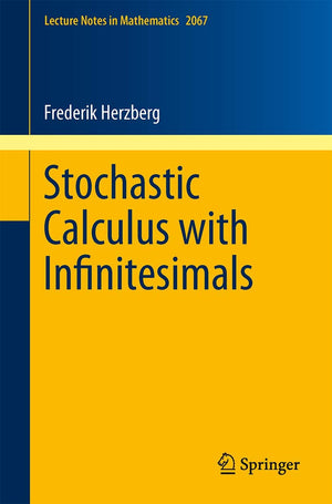 Stochastic Calculus with Infinitesimals (Lecture Notes in Mathematics, 2067),Used
