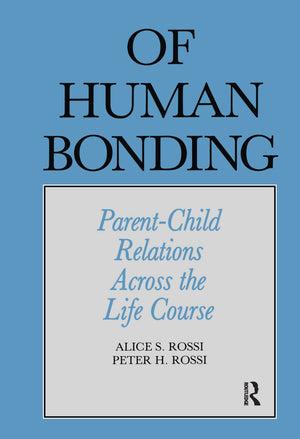 Of Human Bonding: ParentChild Relations across the Life Course (Social Institutions and Social Change Series),Used