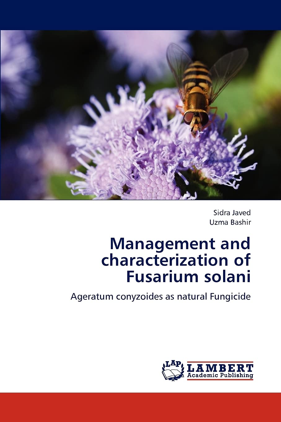 Management and characterization of Fusarium solani: Ageratum conyzoides as natural Fungicide,Used