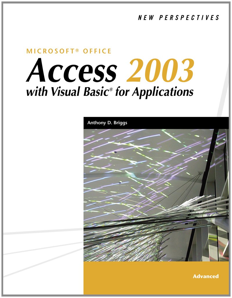 New Perspectives On Microsoft Office Access 2003 With Vba, Advanced,New