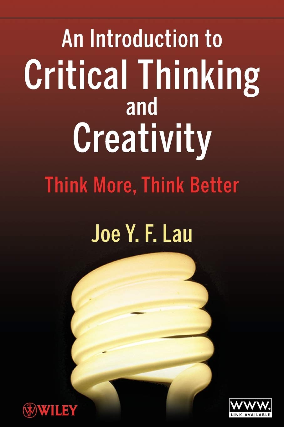 An Introduction to Critical Thinking and Creativity: Think More, Think Better,Used