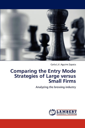 Comparing the Entry Mode Strategies of Large versus Small Firms: Analyzing the brewing industry,Used