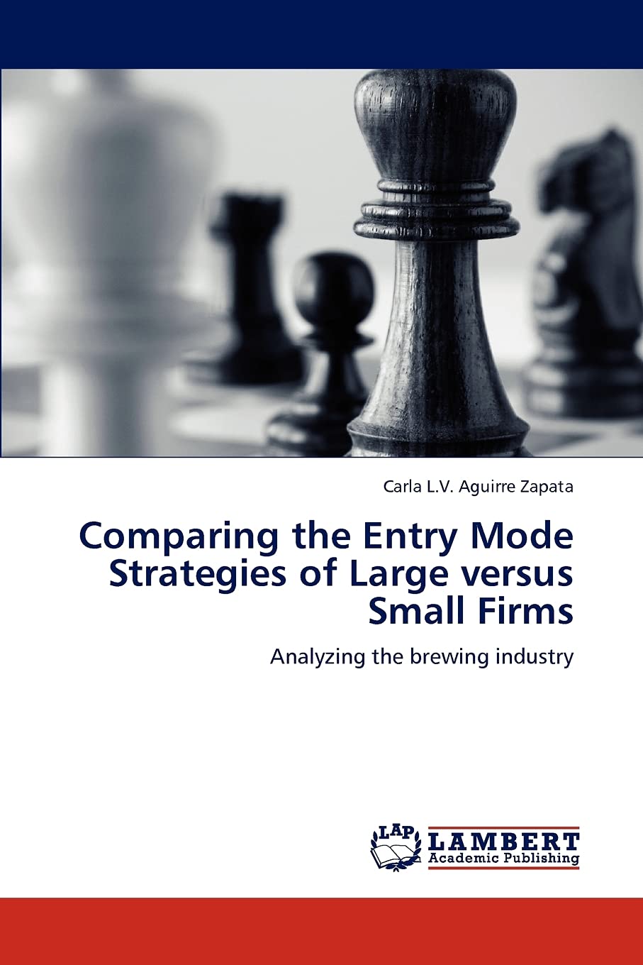 Comparing the Entry Mode Strategies of Large versus Small Firms: Analyzing the brewing industry,Used