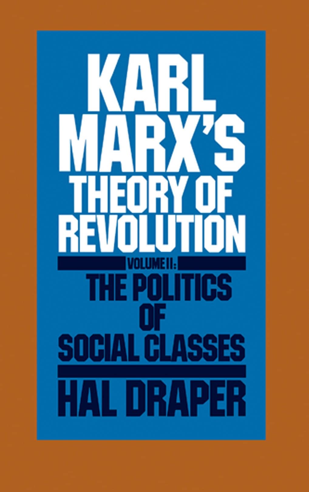 Karl Marx'S Theory Of Revolution, Vol. 2: The Politics Of Social Classes,Used