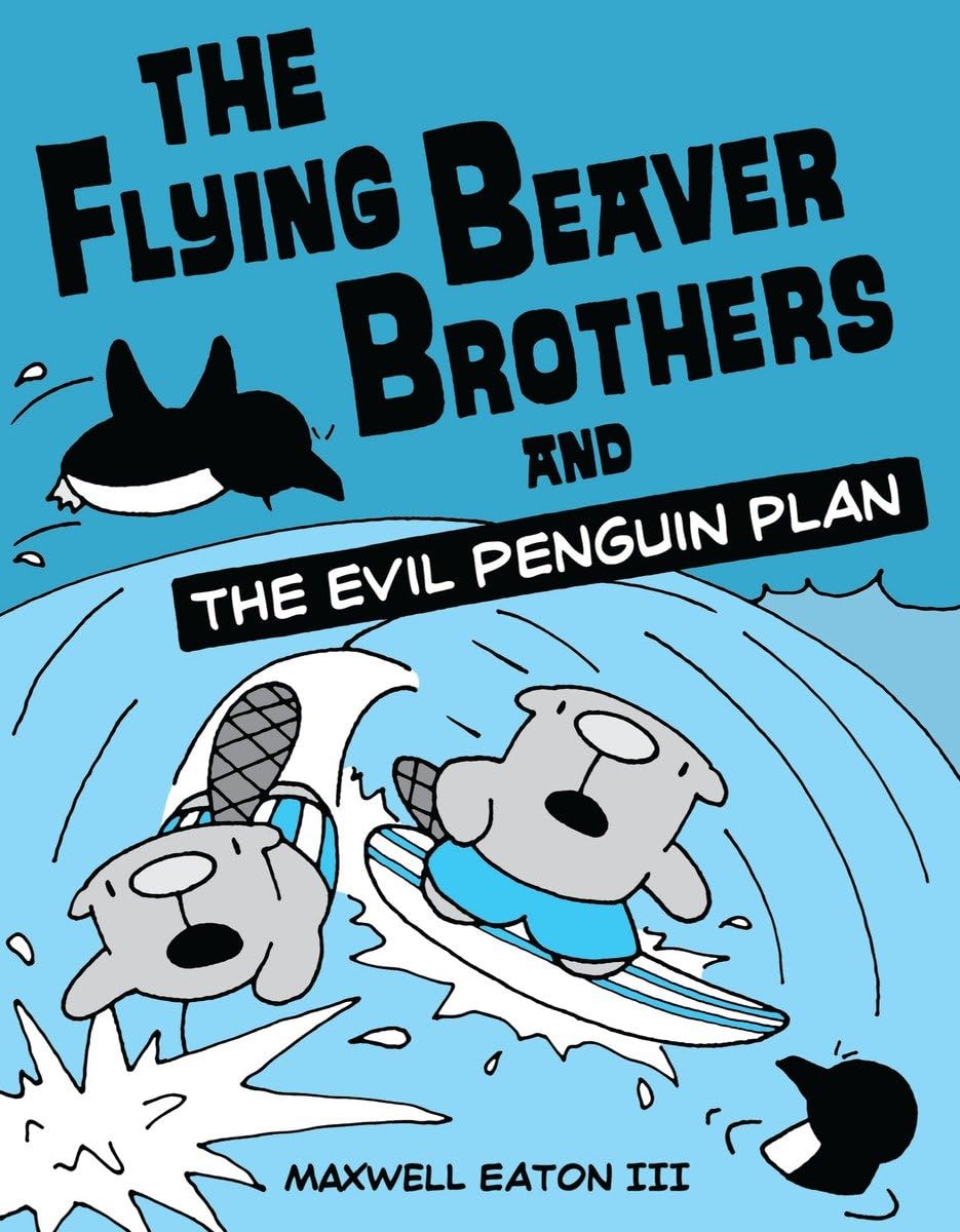 The Flying Beaver Brothers and the Evil Penguin Plan: (A Graphic Novel),Used