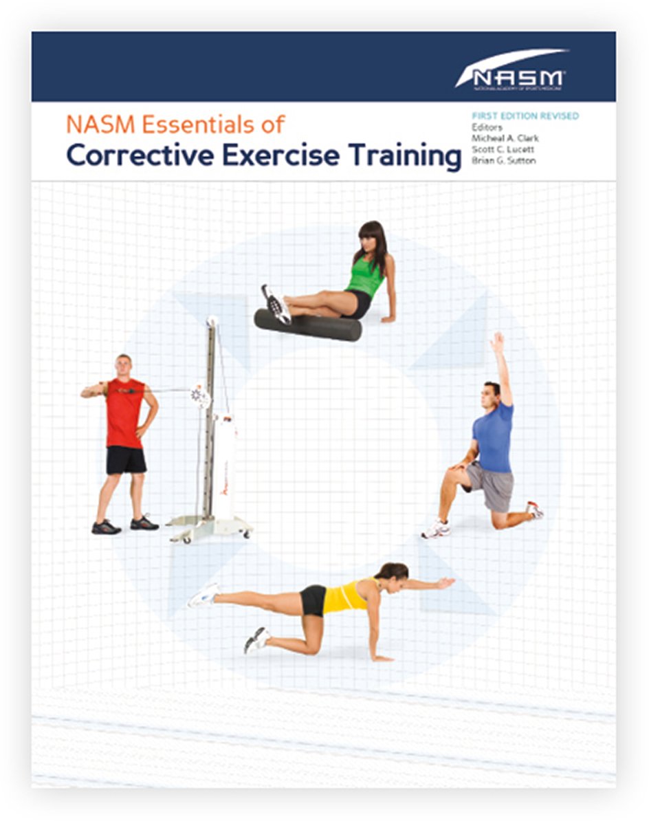Nasm Essentials Of Corrective Exercise Training: First Edition Revised