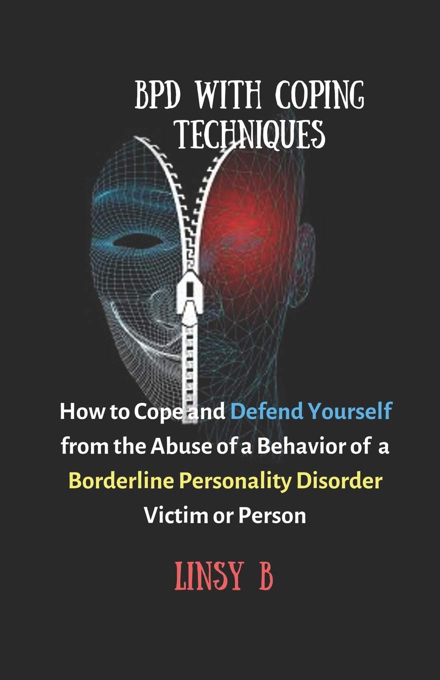 BPD With Coping Techniques: How to Cope and Defend Yourself from the Abuse of a Behavior of Borderline Personality Disorder Vict,Used