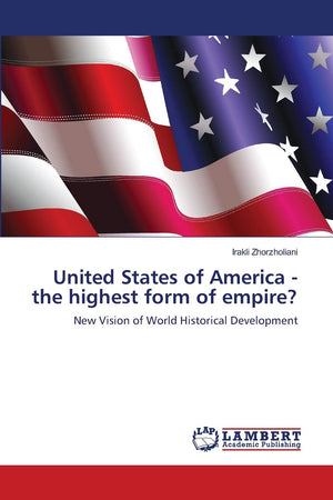 United States of America  the highest form of empire?: New Vision of World Historical Development,Used