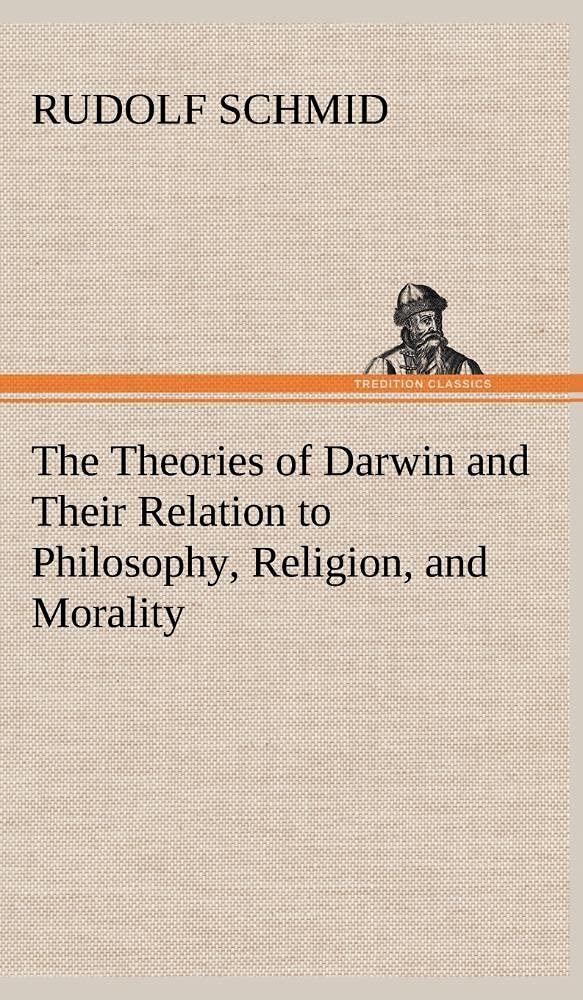 The Theories of Darwin and Their Relation to Philosophy, Religion, and Morality,Used