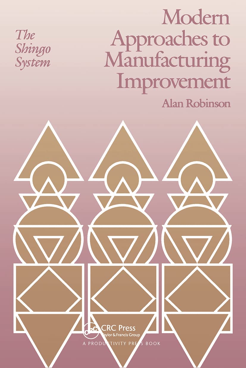 Modern Approaches to Manufacturing Improvement: The Shingo System (Manufacturing & Production),Used