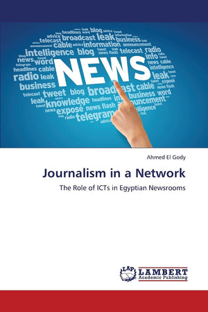 Journalism in a Network: The Role of ICTs in Egyptian Newsrooms,Used