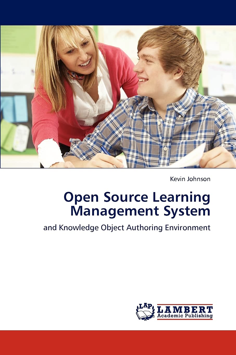 Open Source Learning Management System: and Knowledge Object Authoring Environment,Used