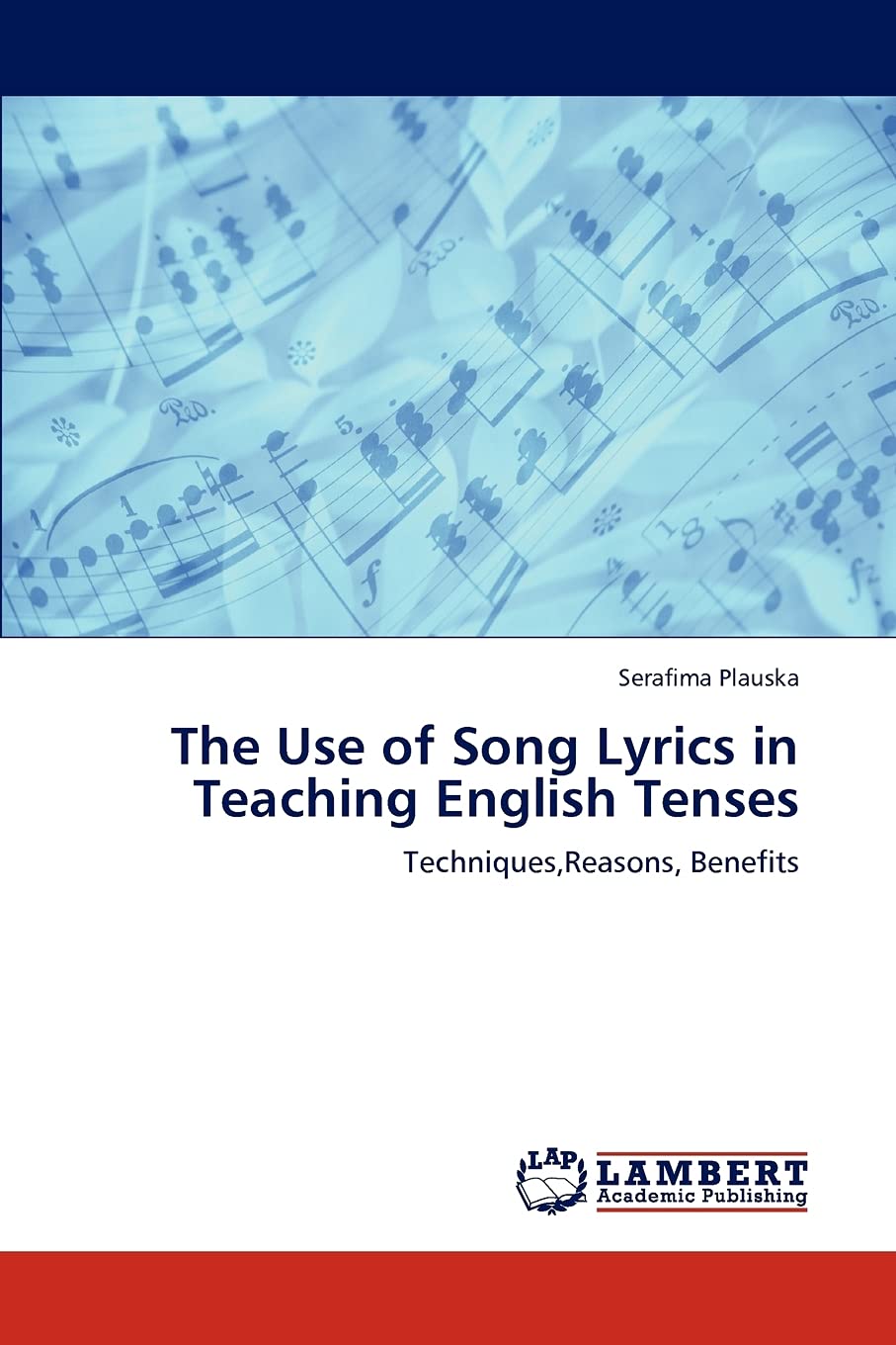 The Use of Song Lyrics in Teaching English Tenses: Techniques,Reasons, Benefits,Used
