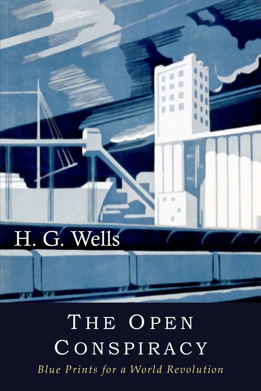 The Open Conspiracy: Blue Prints for a World Revolution,New