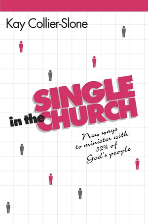 Single in the Church: New Ways to Minister with 52% of God's People,New