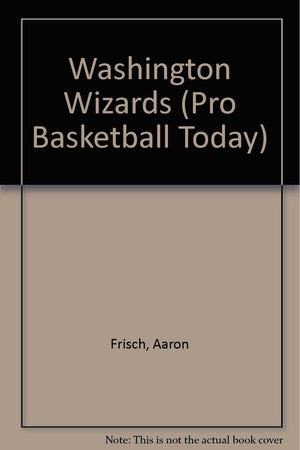 The History of the Washington Wizards (Pro Basketball Today),Used