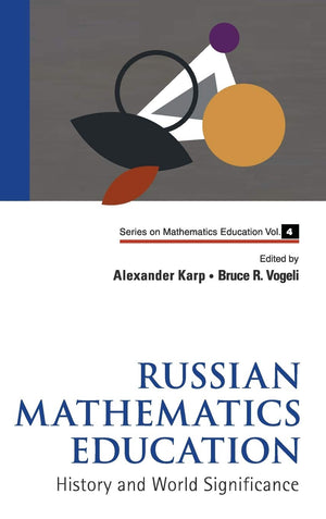 RUSSIAN MATHEMATICS EDUCATION: HISTORY AND WORLD SIGNIFICANCE (Series on Mathematics Education, 4),Used