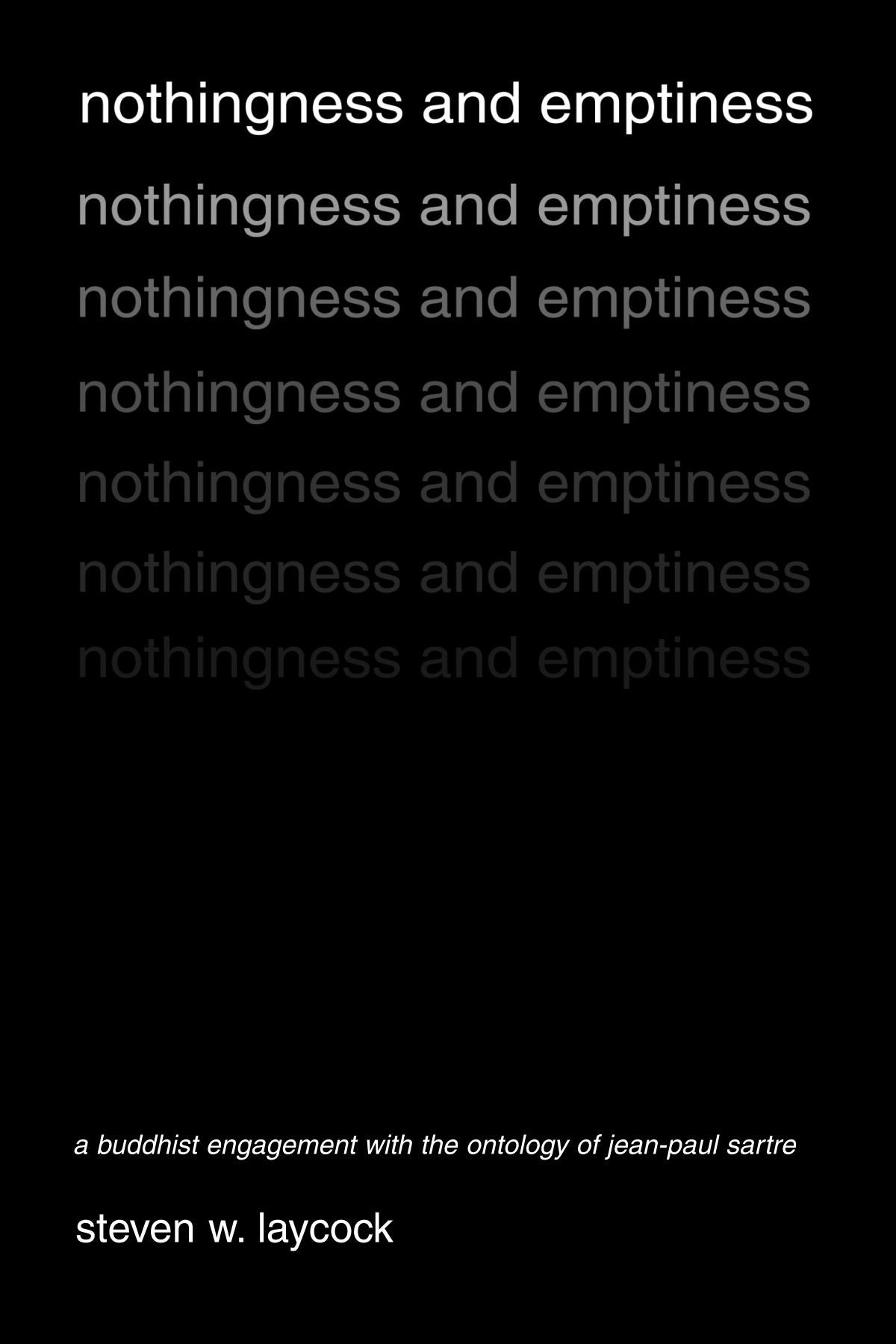 Nothingness And Emptiness: A Buddhist Engagement With The Ontology Of Jeanpaul Sartre,New