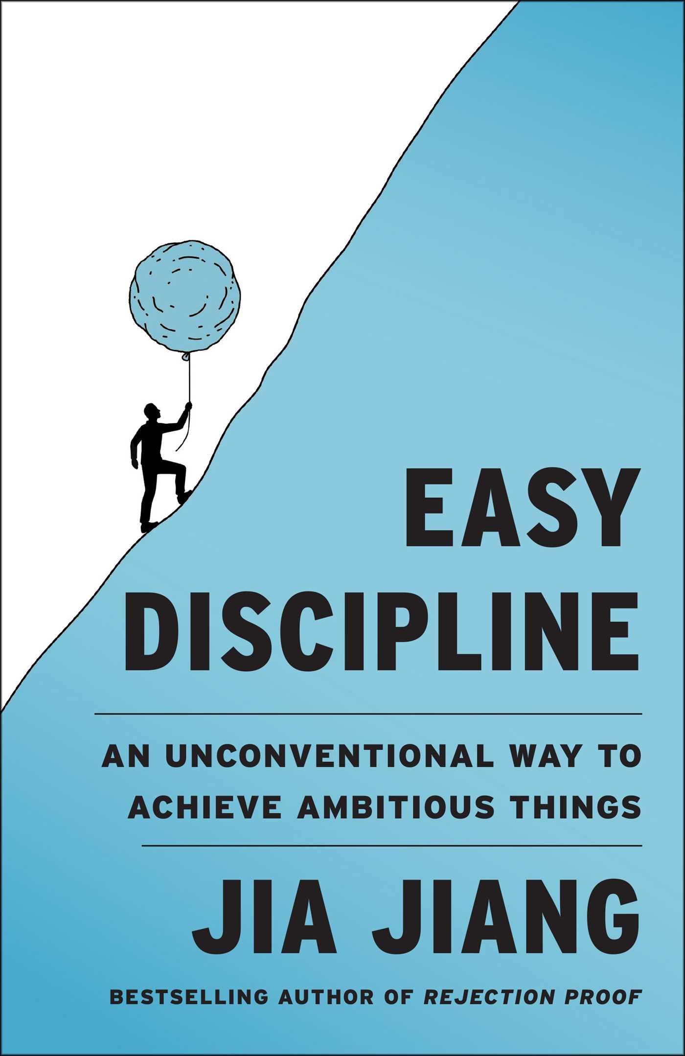 Easy Discipline: An Unconventional Way To Achieve Ambitious Things