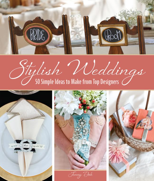 Stylish Weddings: 50 Simple Ideas to Make from Top Designers,Used