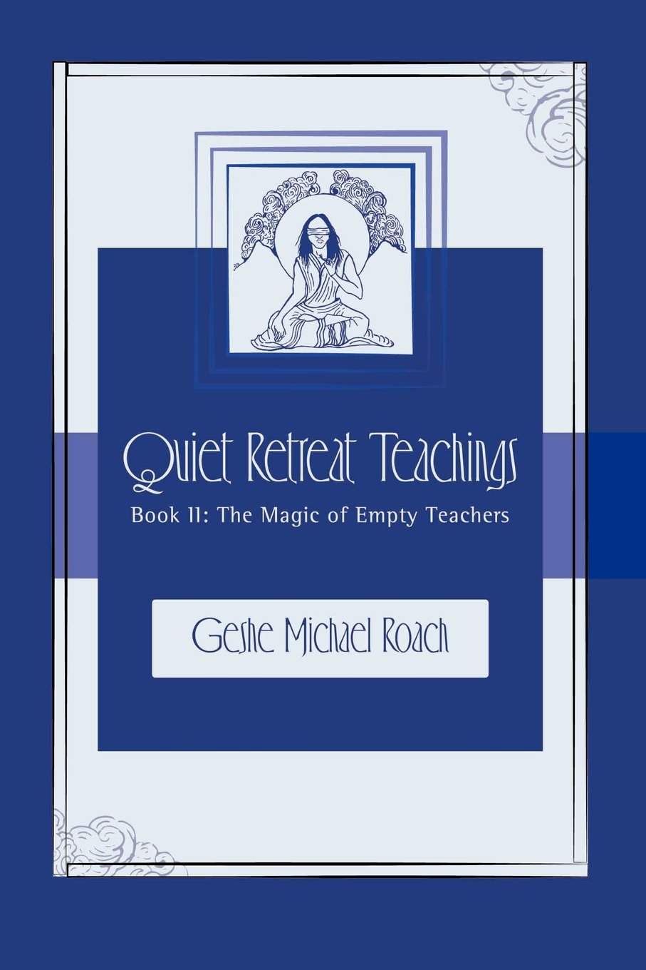 The Magic of Empty Teachers: Quiet Retreat Teachings Book 2,Used