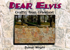 Dear Elvis: Graffiti from Graceland,Used