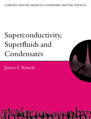 Superconductivity, Superfluids, and Condensates (Oxford Master Series in Physics),Used