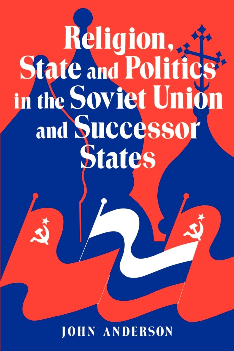 Religion, State and Politics in the Soviet Union and Successor States,Used