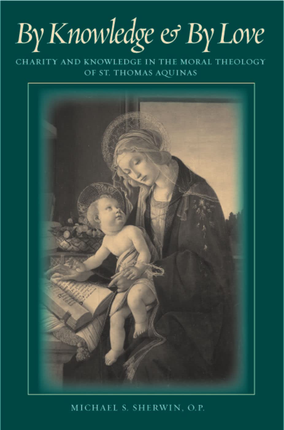 By Knowledge and By Love: Charity and Knowledge in the Moral Theology of St. Thomas Aquinas,Used