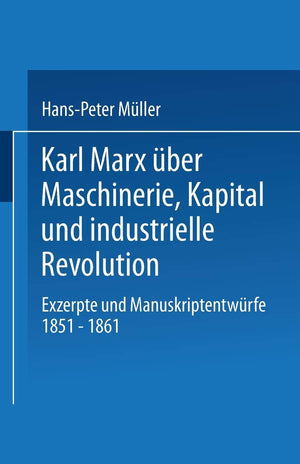 Karl Marx ber Maschinerie, Kapital und industrielle Revolution: Exzerpte und Manuskriptentwrfe 18511861 (Studien zur Sozialwiss,Used