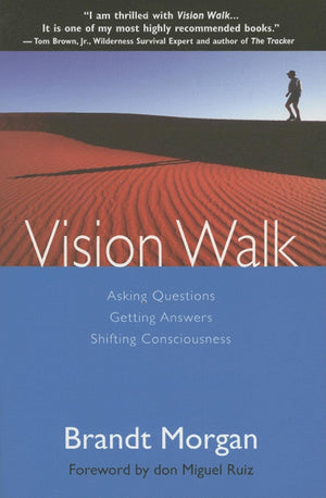 Vision Walk: Asking Questions, Getting Answers, Shifting Consciousness,New
