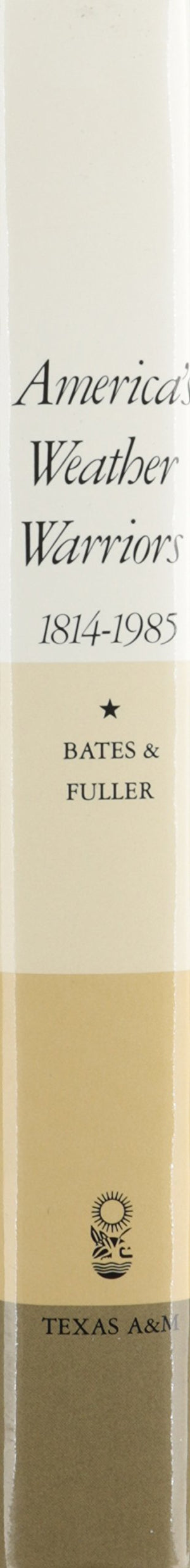 America'S Weather Warriors, 18141985,New