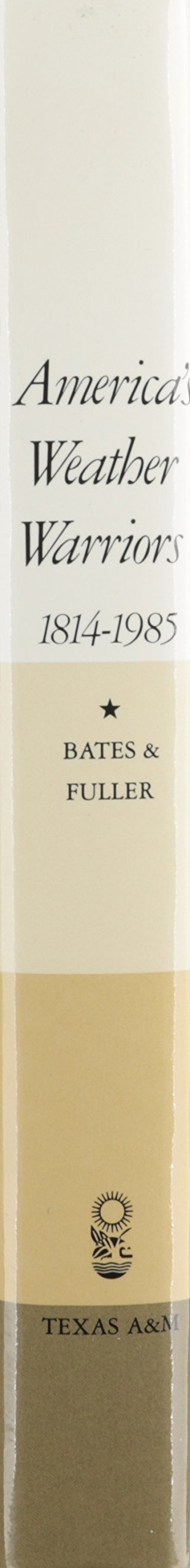 America'S Weather Warriors, 18141985,New