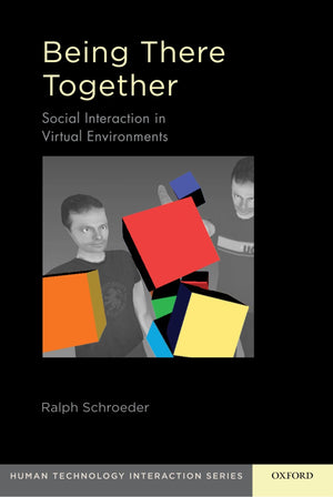 Being There Together: Social Interaction in Shared Virtual Environments (Human Technology Interaction Series),Used