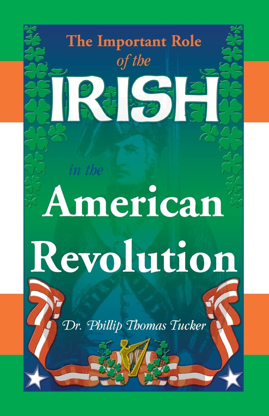 The Important Role of the Irish in the American Revolution,Used