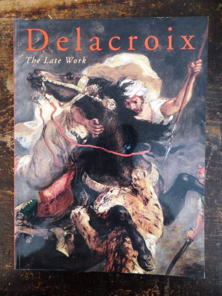 Delacroix: The Late Work,Used