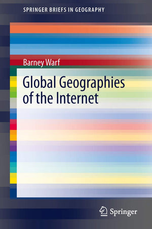 Global Geographies Of The Internet (Springerbriefs In Geography),Used