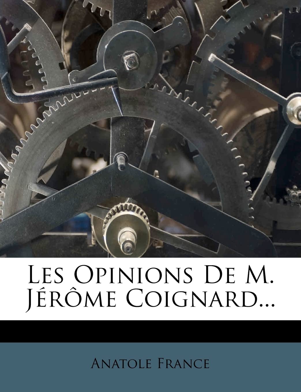 Les Opinions De M. Jrme Coignard... (French Edition),New