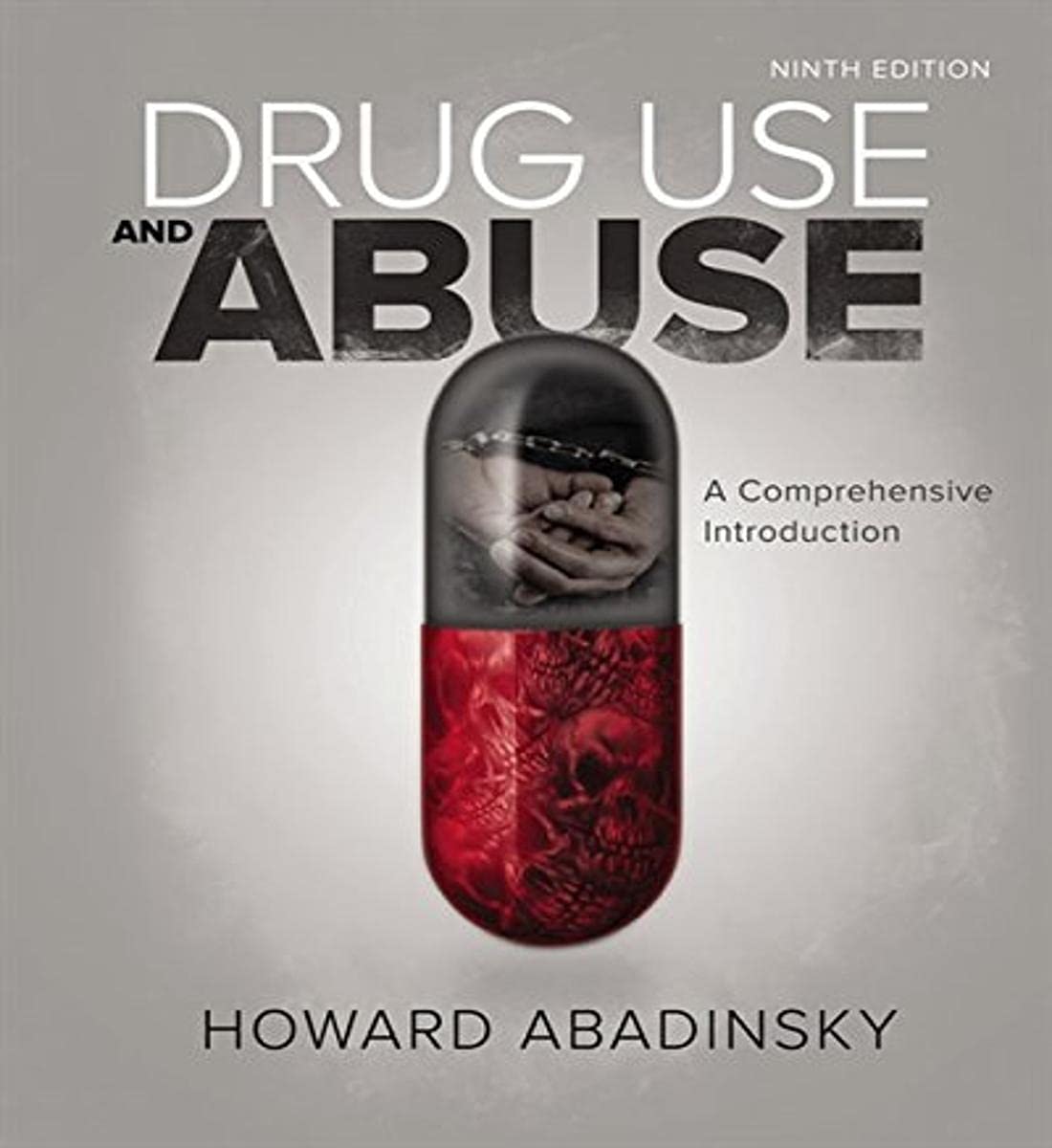 Drug Use and Abuse: A Comprehensive Introduction,New