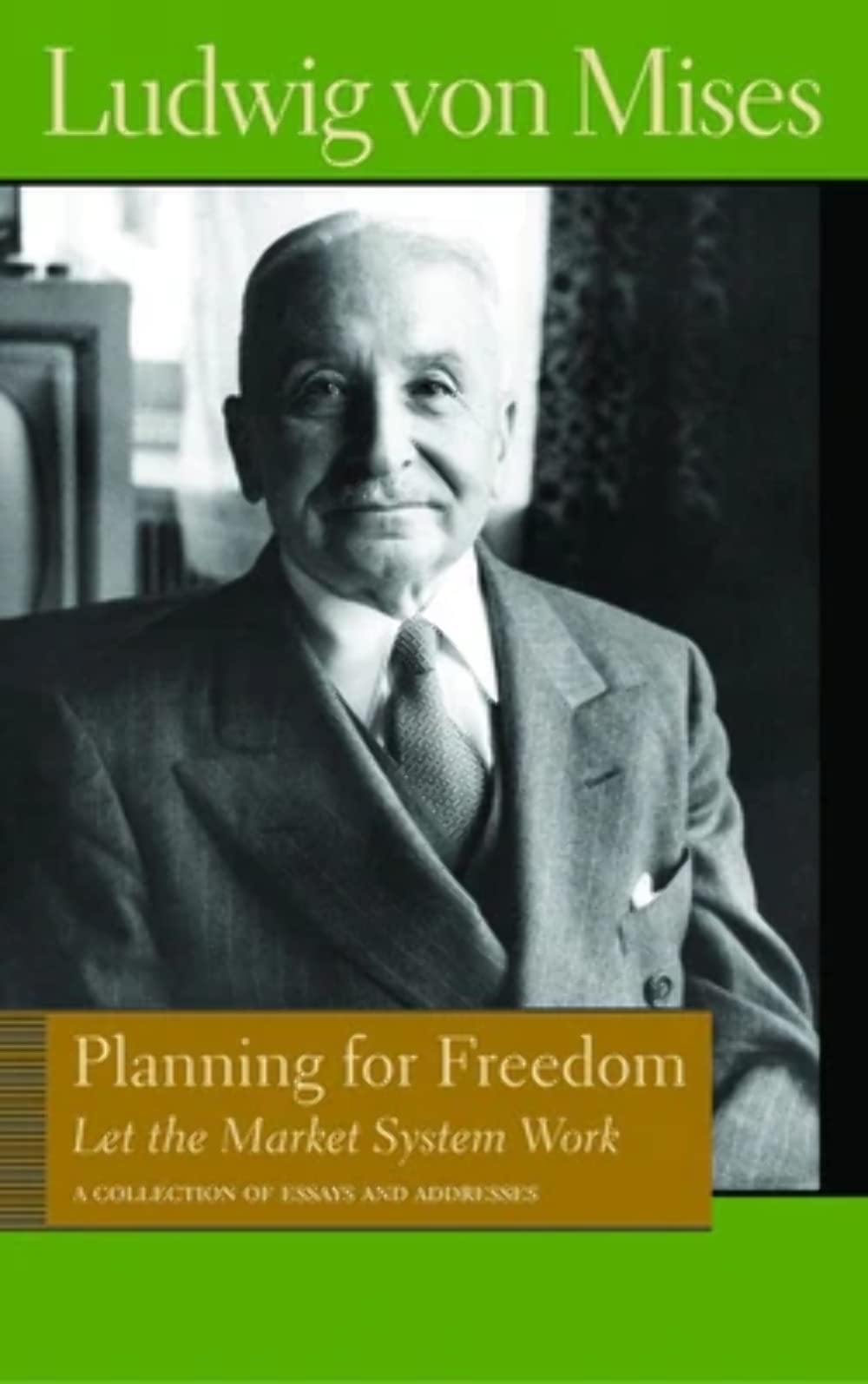 Planning for Freedom: Let the Market System Work; A Collection of Essays and Addresses (Liberty Fund Library of the Works of Lud,Used