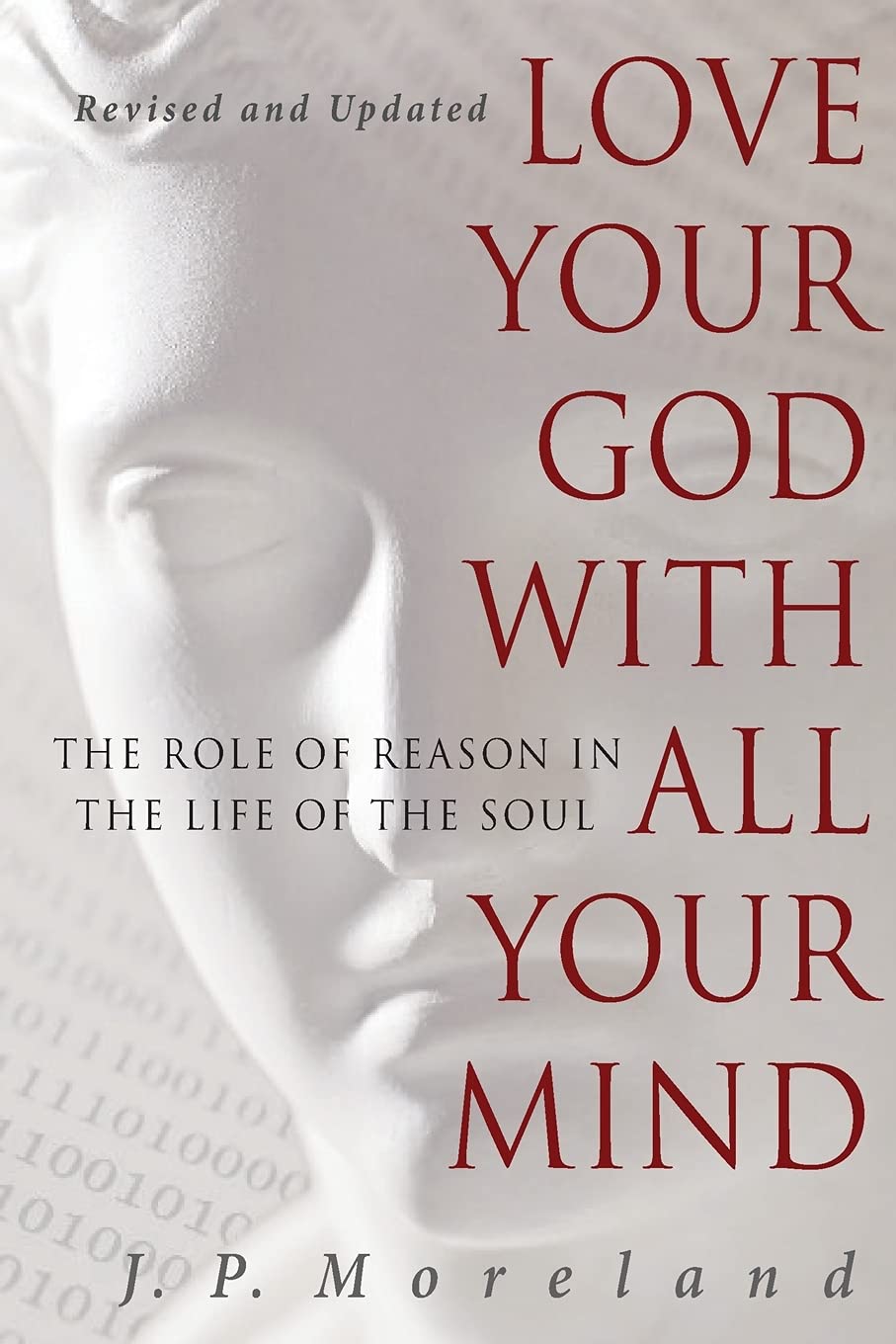 Love Your God With All Your Mind: The Role Of Reason In The Life Of The Soul